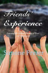 Cover image for Friends' Experience: Learning the Sublime Essence of Trust and Submission