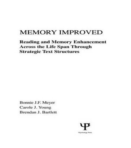 Memory Improved: Reading and Memory Enhancement Across the Life Span Through Strategic Text Structures