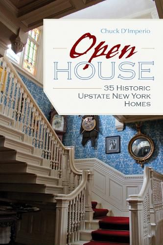 Cover image for Open House: 35 Historic Upstate New York Homes