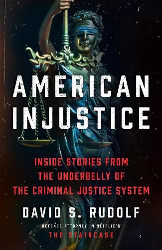 Cover image for American Injustice: Inside Stories from the Underbelly of the Criminal Justice System