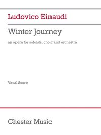 Cover image for Einaudi - Winter Journey: Opera for Soloists, Choir and Orchestra - Vocal Score