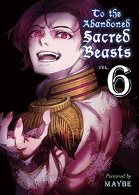 Cover image for To The Abandoned Sacred Beasts 6
