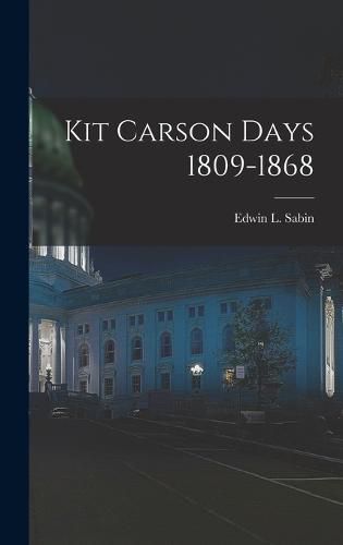 Kit Carson Days 1809-1868