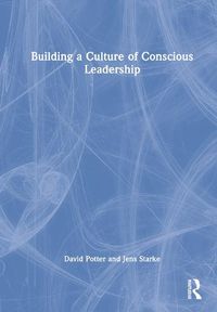 Cover image for Building a Culture of Conscious Leadership