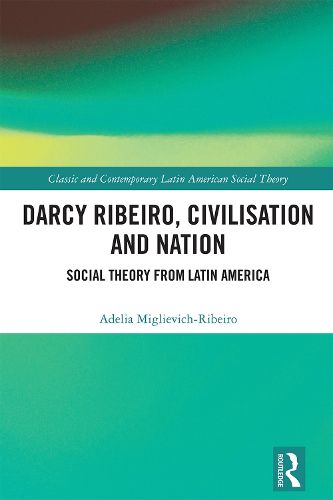 Cover image for Darcy Ribeiro, Civilisation and Nation