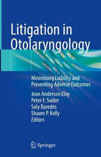 Cover image for Litigation in Otolaryngology: Minimizing Liability and Preventing Adverse Outcomes