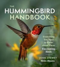 Cover image for Hummingbird Handbook: Everything You Need to Know about These Fascinating Birds