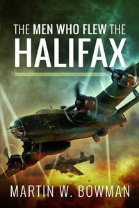 Cover image for The Men Who Flew the Halifax