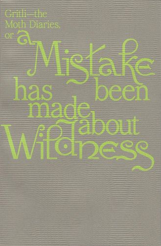 Cover image for Gritli - the Moth Diaries, A Mistake has been made about Wildness