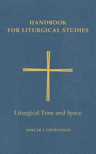 Cover image for Handbook for Liturgical Studies, Volume V: Liturgical Time and Space