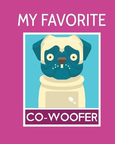 Cover image for My Favorite Co-Woofer: Furry Co-Worker Pet Owners For Work At Home Canine Belton Mane Dog Lovers Barrel Chest Brindle Paw-sible