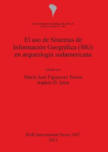 Cover image for El uso de Sistemas de Informacion  Geografica (SIG) en arqueologia sudamericana