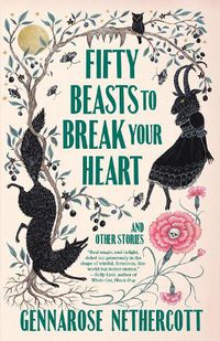 Cover image for Fifty Beasts to Break Your Heart
