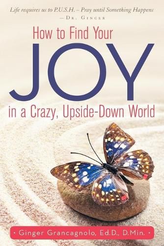 Cover image for How to Find Your JOY in a Crazy, Upside-Down World