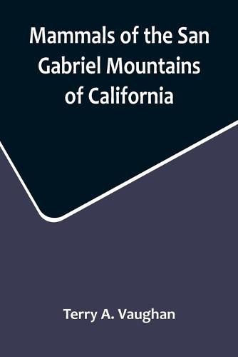 Cover image for Mammals of the San Gabriel Mountains of California