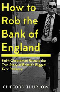 Cover image for How to Rob the Bank of England