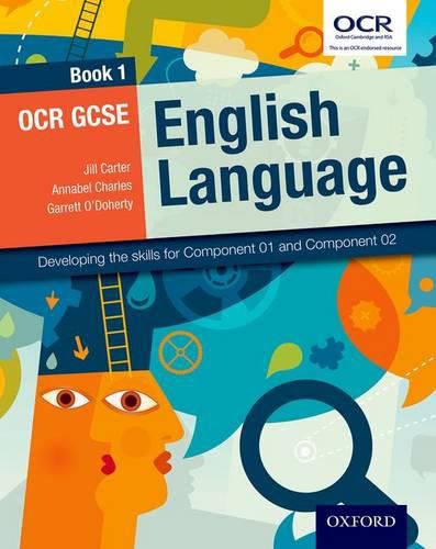 Cover image for OCR GCSE English Language: Book 1: Developing the skills for Component 01 and Component 02