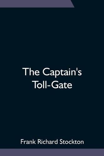 Cover image for The Captain's Toll-Gate