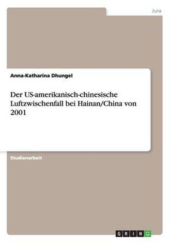 Cover image for Der US-amerikanisch-chinesische Luftzwischenfall bei Hainan/China von 2001