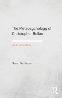 Cover image for The Metapsychology of Christopher Bollas: An Introduction