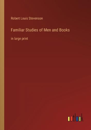 Cover image for Familiar Studies of Men and Books