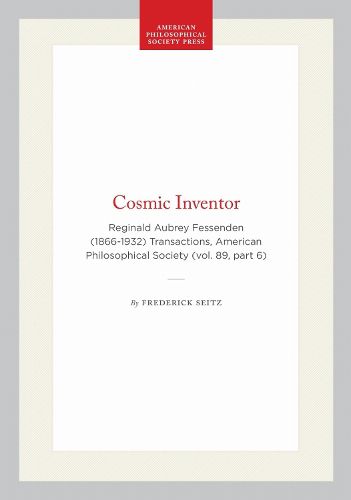 Cover image for The Cosmic Inventor: Reginald Aubrey Fessenden (1866-1932)