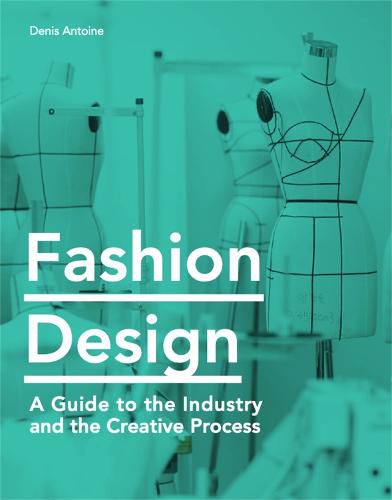 Cover image for Fashion Design: A Guide to the Industry and the Creative Process