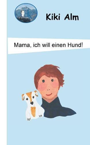 Cover image for Mama, ich will einen Hund!