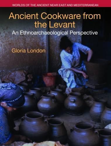 Cover image for Ancient Cookware from the Levant: An Ethnoarchaeological Perspective