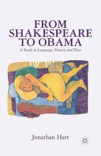 Cover image for From Shakespeare to Obama: A Study in Language, Slavery and Place