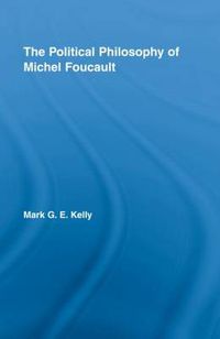 Cover image for The Political Philosophy of Michel Foucault