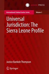 Cover image for Universal Jurisdiction: The Sierra Leone Profile