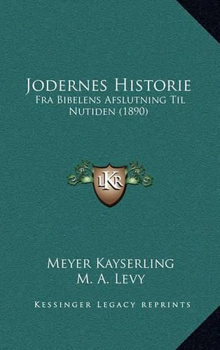 Jodernes Historie: Fra Bibelens Afslutning Til Nutiden (1890)