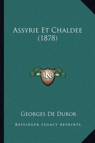 Assyrie Et Chaldee (1878)