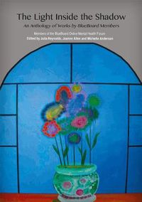 Cover image for The Light Inside the Shadow: An Anthology of Works by BlueBoard Members