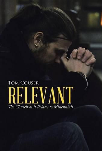 Cover image for Relevant: The Church as it Relates to Millennials