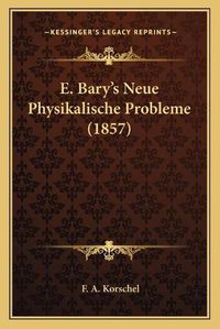 Cover image for E. Bary's Neue Physikalische Probleme (1857)