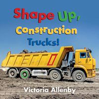 Cover image for Shape Up, Construction Trucks!