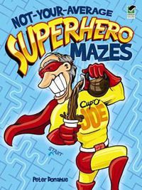 Cover image for Not-Your-Average Superhero Mazes