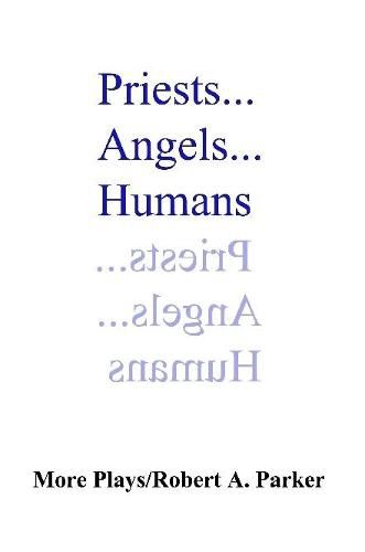 Priests...Angels...Humans