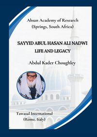 Cover image for Sayyid Abul Hasan Ali Nadwi, Life and Legacy