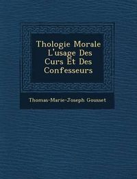 Cover image for Th Ologie Morale L'Usage Des Cur S Et Des Confesseurs