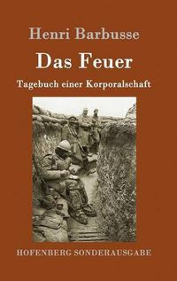 Cover image for Das Feuer: Tagebuch einer Korporalschaft