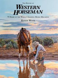 Cover image for History of Western Horseman: 75 Years Of The World's Leading Horse Magazine