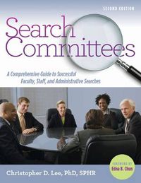Cover image for Search Committees: A Comprehensive Guide to Successful Faculty, Staff, and Administrative Searches