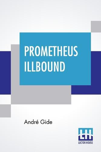 Cover image for Prometheus Illbound: Literal Translation From The French By Lilian Rothermere