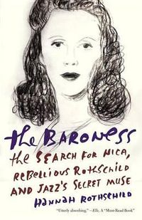 Cover image for The Baroness: The Search for Nica, the Rebellious Rothschild and Jazz's Secret Muse