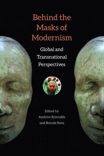 Cover image for Behind the Masks of Modernism: Global and Transnational Perspectives