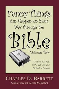 Cover image for Funny Things Can Happen on Your Way Through the Bible, Volume 2: Humor and Wit in the Catholic and Orthodox Canons