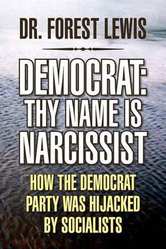 Cover image for Democrat: Thy Name Is Narcissist